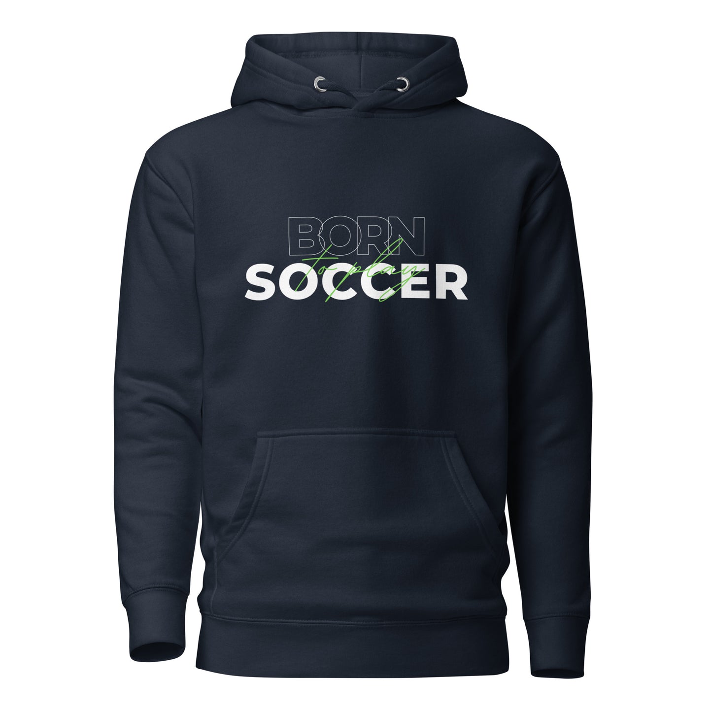 Born to Play Soccer Hoodie