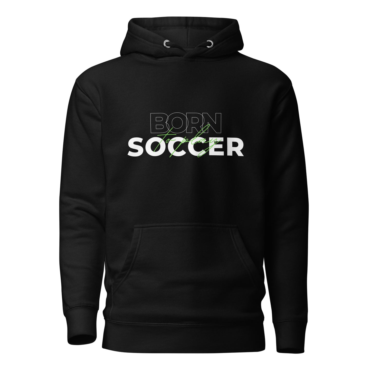 Born to Play Soccer Hoodie