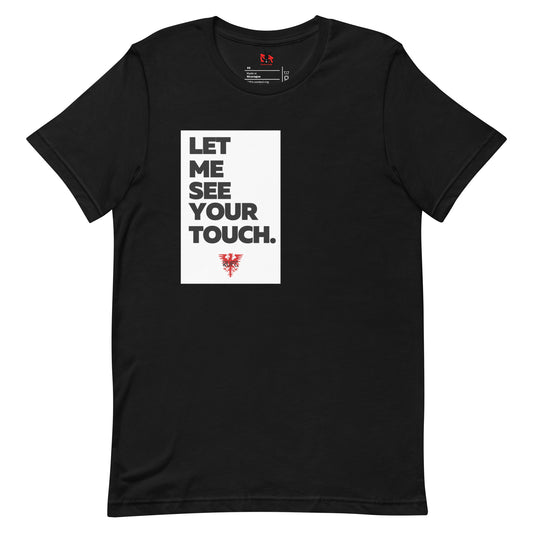 Let me see your touch T-shirt